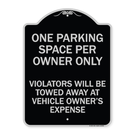 Signmission Reserved Parking One Parking Space Per Owner Violators Towed Away Veh Alum, 24" x 18", BS-1824-23044 A-DES-BS-1824-23044